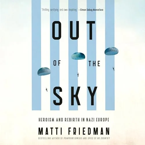 Out of the Sky By Matti Friedman